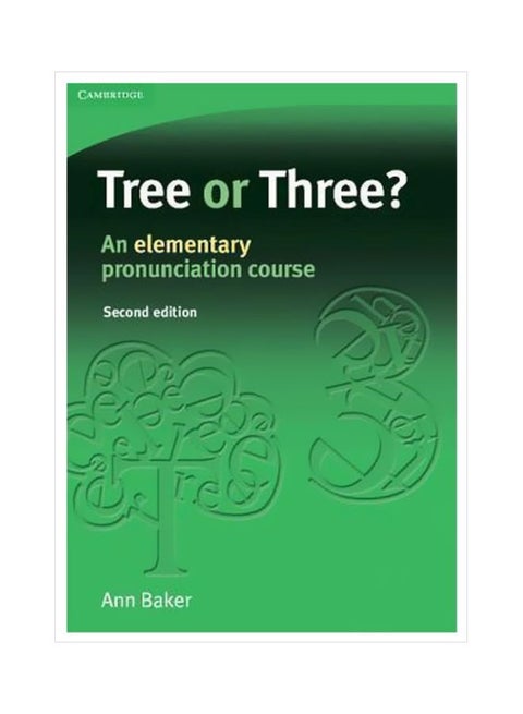 Tree Or Three?: An Elementary Pronunciation Course Paperback English by Ann Baker - 39082