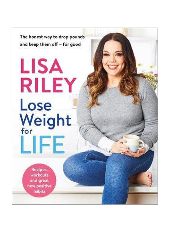 Lose Weight For Life: The Honest Way To Drop Pounds And Keep Them Off-For Good paperback english - 12 July 2018 