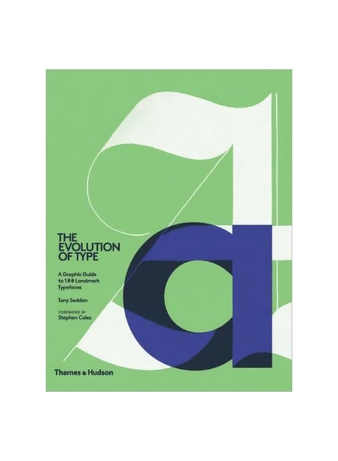 The Evolution Of Type: A Graphic Guide To 100 Landmark Typefaces Hardcover English by Tony Seddon - 42233
