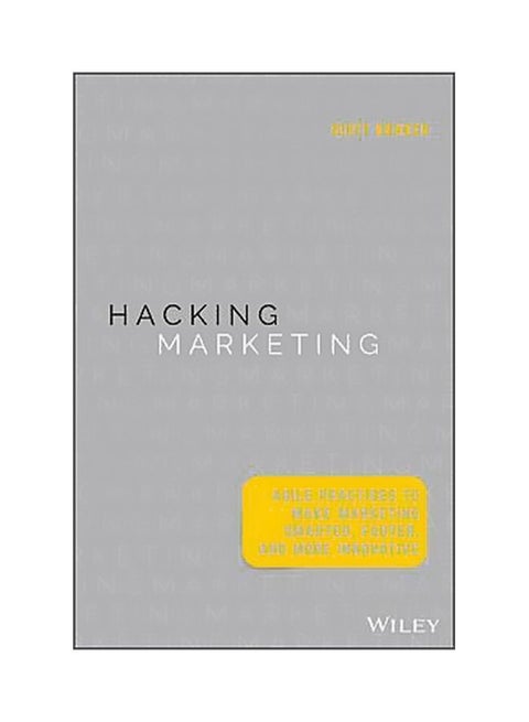 Hacking Marketing: Agile Practices To Make Marketing Smarter, Faster, And More Innovative Hardcover English by Scott Brinker - 42450