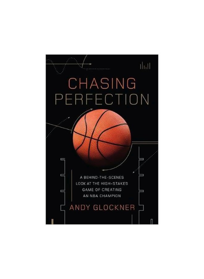 Chasing Perfection : A Behind-the-scenes Look At The High-stakes Game Of Creating An Nba Champion hardcover english - 24 March 2016 