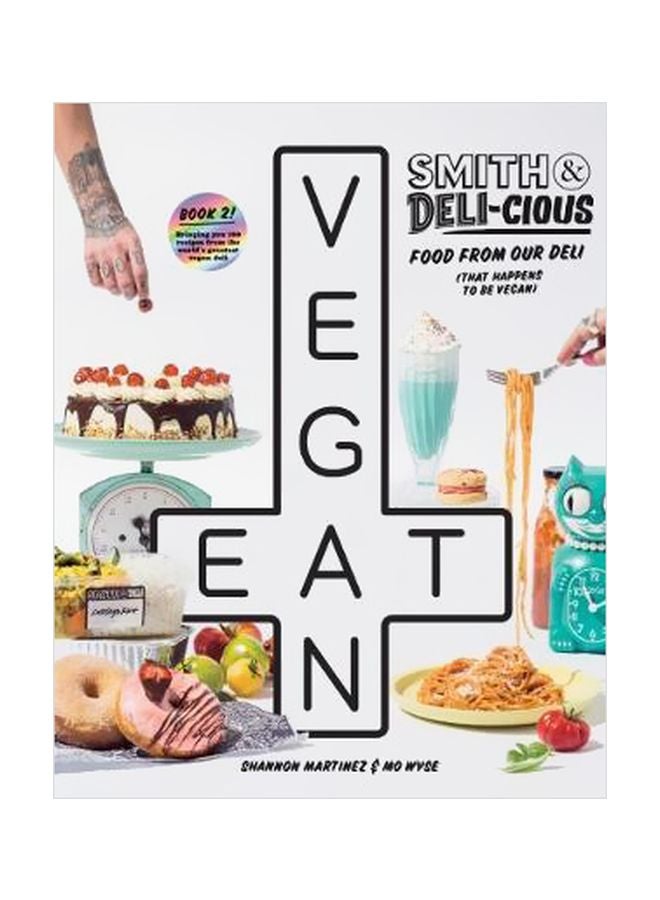 Vegan Eat : Smith And Deli-Cious Food From Our Deli (That Happens To Be Vegan) hardcover english - 16 October 2018