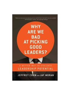 Why Are We Bad At Picking Good Leaders?: A Better Way To Evaluate Leadership Potential hardcover english - 3 June 2011 