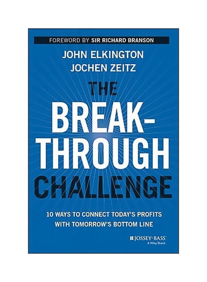 The Breakthrough Challenge: 10 Ways To Connect Today's Profits With Tomorrow's Bottom Line hardcover english - 11 August 2014 