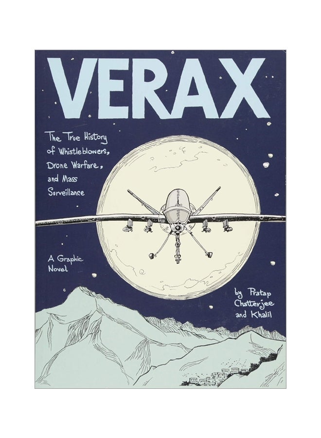 Verax: The True History Of Whistleblowers, Drone Warfare, And Mass Surveillance A Graphic Novel paperback english - 24 October 2017