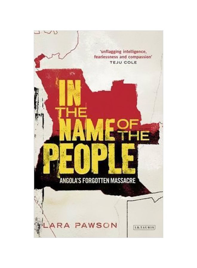 In The Name Of The People : Angola's Forgotten Massacre Hardcover English by Lara Pawson - 25 June 2014 