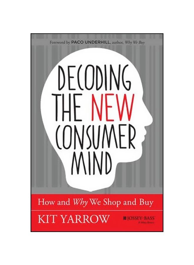 Decoding The New Consumer Mind: How And Why We Shop And Buy hardcover english - 31 March 2014 