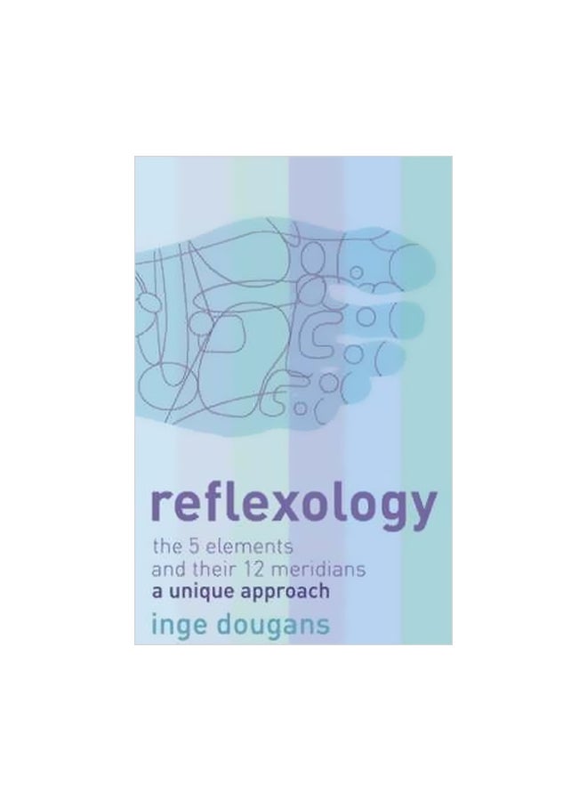 null - Reflexology: The 5 Elements And Their 12 Meridians: A Unique Approach paperback english - 1 June 2005 - Image 1