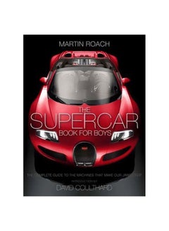 The Supercar Book: The Complete Guide To The Machines That Make Our Jaws Drop Hardcover English by Martin Roach - 41893