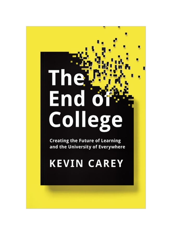 The End Of College : Creating The Future Of Learning And The University Of Everywhere hardcover english - 19 March 2015 