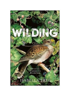 Wilding : The Return Of Nature To A British Farm hardcover english - 03-May-18 