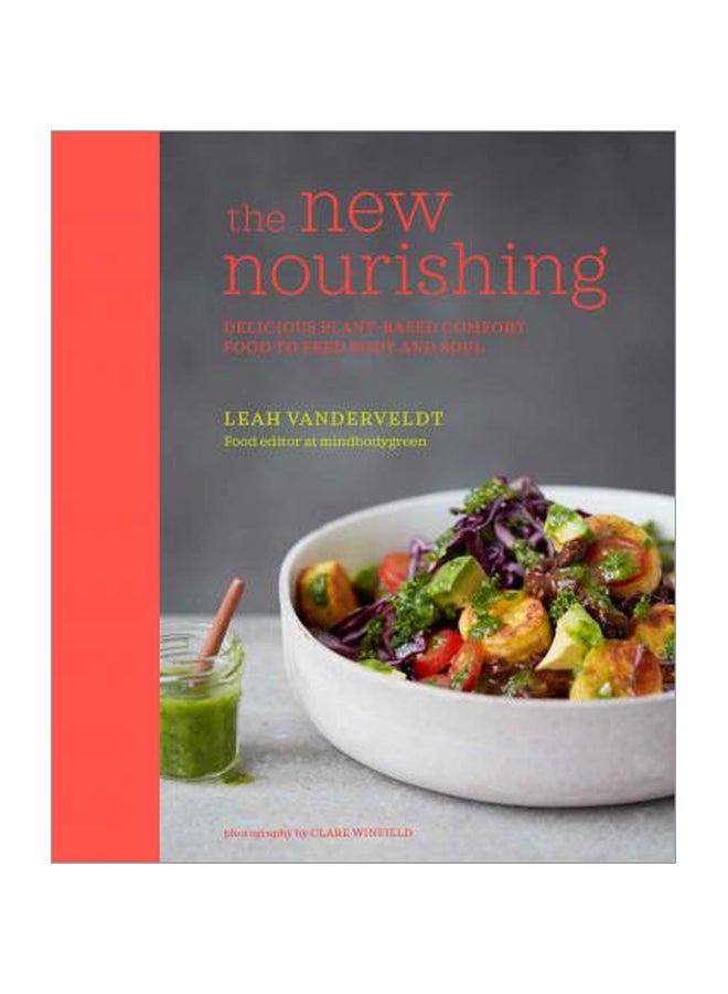 The New Nourishing : Delicious Plant-based Comfort Food To Feed Body And Soul hardcover english - 9/12/2017 
