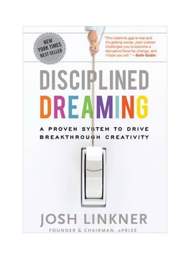 Disciplined Dreaming: A Proven System To Drive Breakthrough Creativity hardcover english - 22 February 2011 