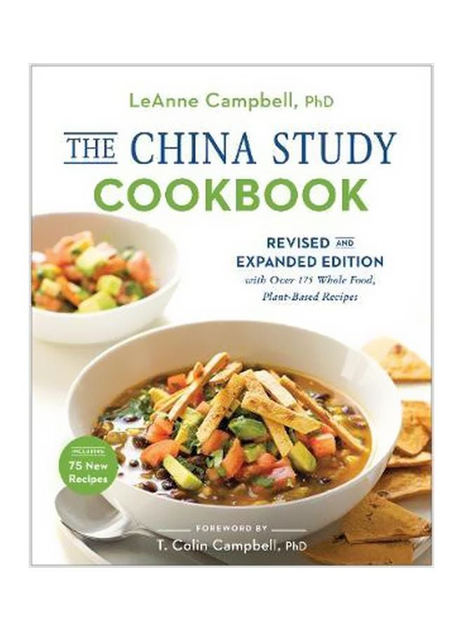 The China Study Cookbook: Revised And Expanded Edition With Over 175 Whole Food, Plant-Based Recipes Paperback English by Leanne Campbell - 4 August 2018