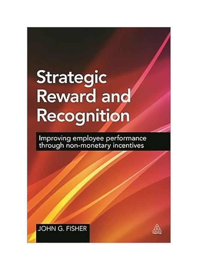null - Strategic Reward And Recognition: Improving Employee Performance Through Non Monetary Incentives Paperback English by John G. Fisher - 42158 - Image 1