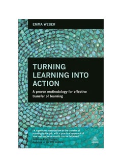 Turning Learning Into Action : A Proven Methodology For Effective Transfer Of Learning paperback english - 28 March 2014 