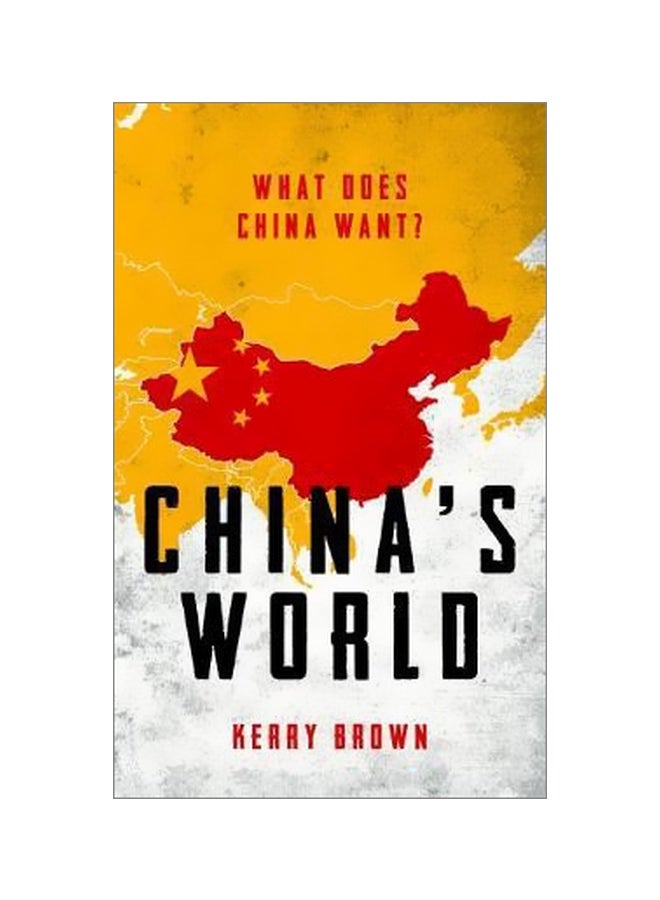 China's World: What Does China Want? Hardcover English by Kerry Brown - 28-Nov-17