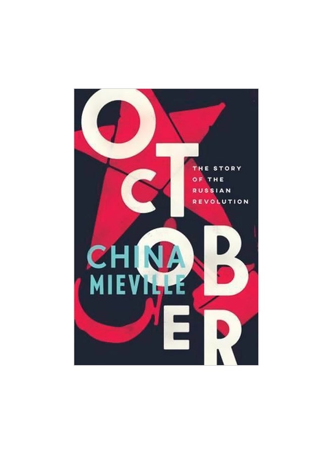 October: The Story Of The Russian Revolution Hardcover English by China Mieville - 5/9/2017 