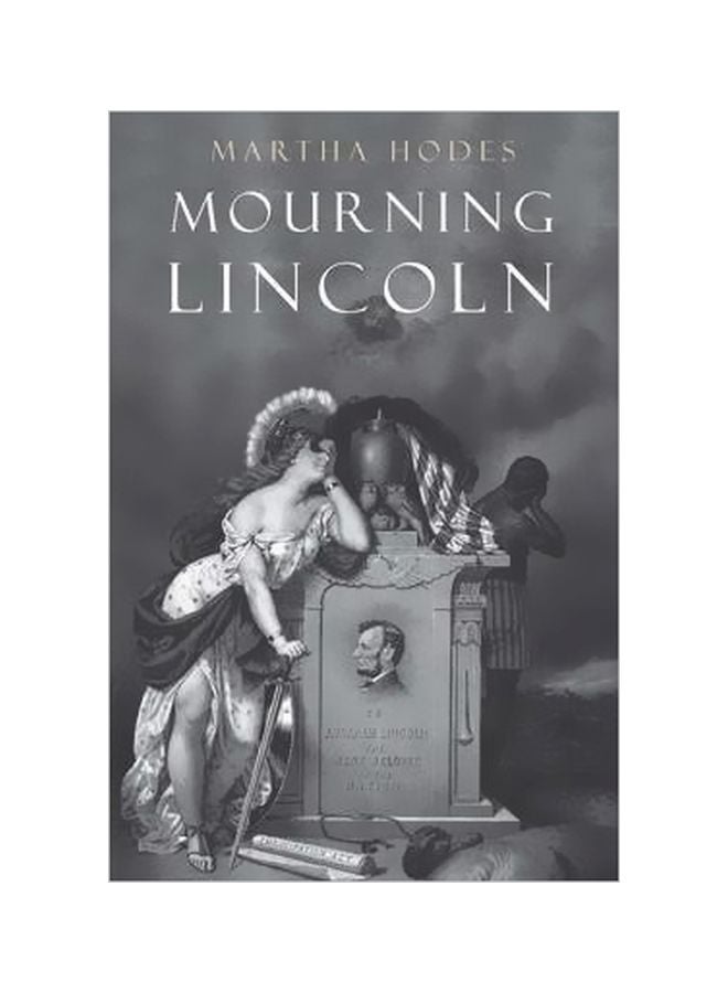Mourning Lincoln Hardcover English by Martha Hodes - 4/7/2015