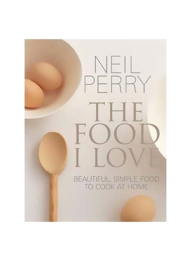 Food I Love: Beautiful Simple Food To Cook At me paperback english - 7/14/2016