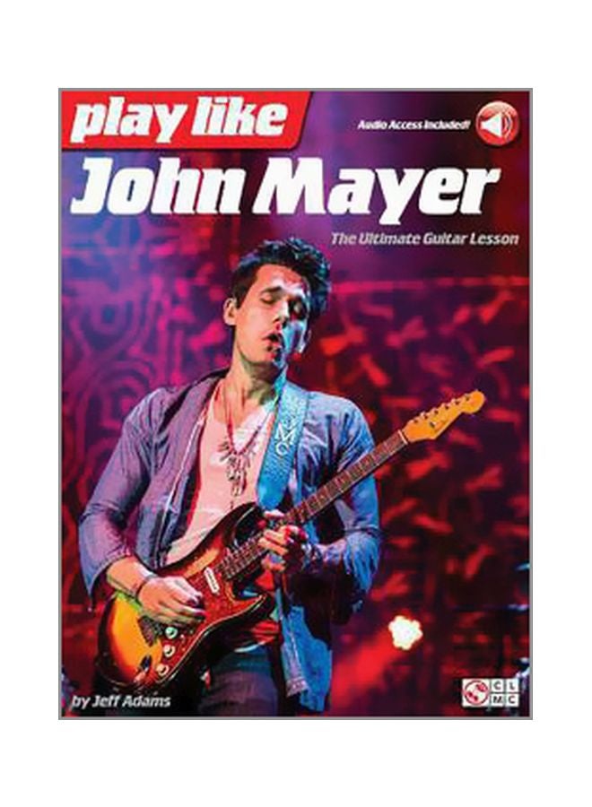 العزف مثل جون ماير: الدرس النهائي في العزف على الجيتار