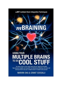 Mbraining: Using Your Multiple Brains To Do Cool Stuff Paperback English by Grant Soosalu - 41024