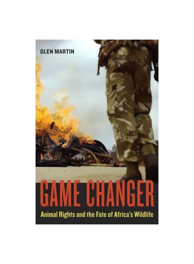 Game Changer : Animal Rights And The Fate Of Africa's Wildlife hardcover english - 5/8/2012
