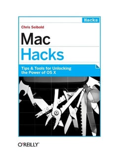 Mac Hacks: Tips And Tools For Unlocking The Power Of Os X Mountain Lion paperback english - 4/18/2013 