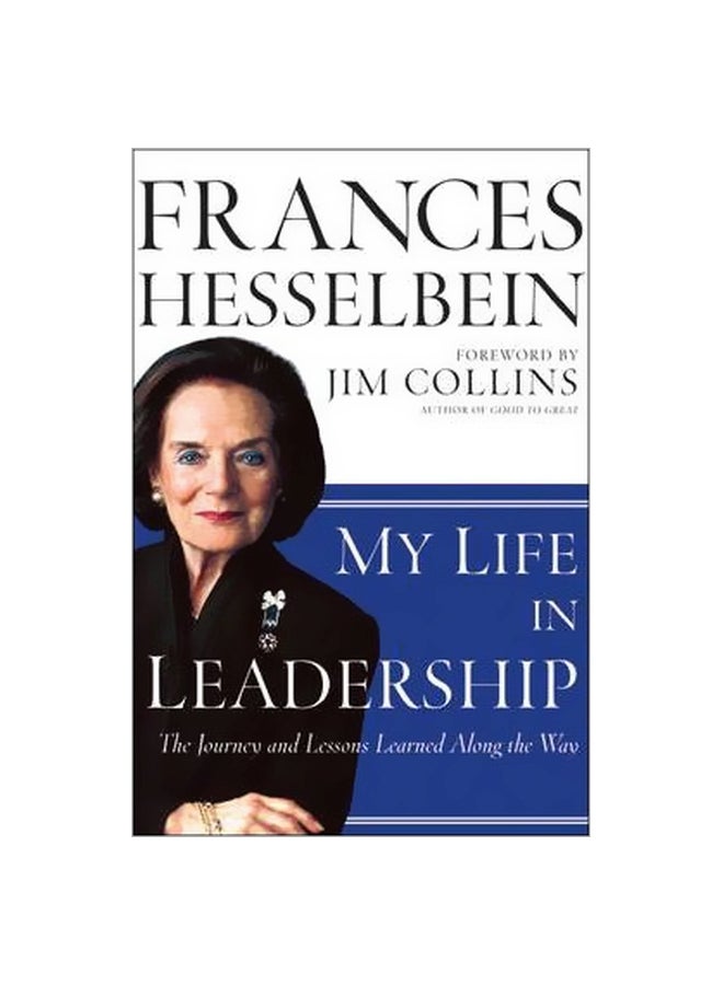 My Life In Leadership: The Journey And Lessons Learned Along The Way Hardcover English by Frances Hesselbein - 40606 