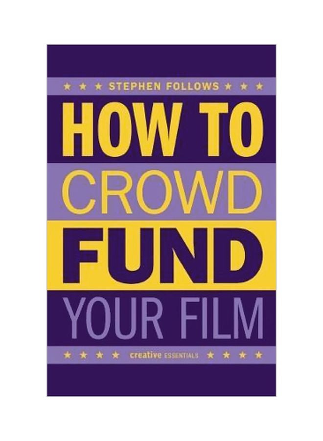 How To Crowdfund Your Film Paperback English by Stephen Follows - 43405