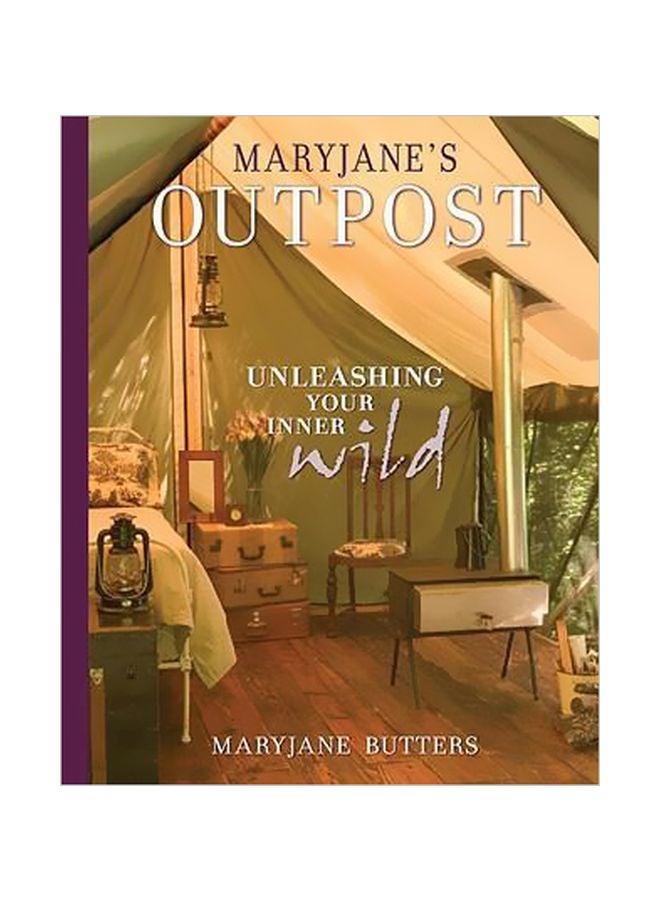 Maryjane's Outpost: Unleashing Your Inner Wild Hardcover English by MaryJane Butters - 6/24/2008 