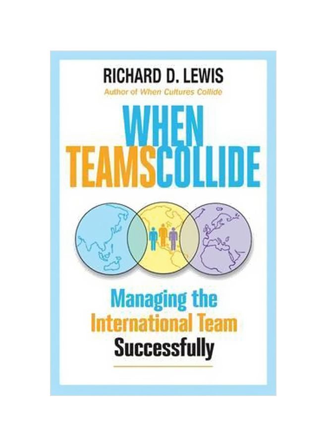 When Teams Collide : Managing The International Team Successfully Paperback English by Richard D. Lewis - 6/16/2012 