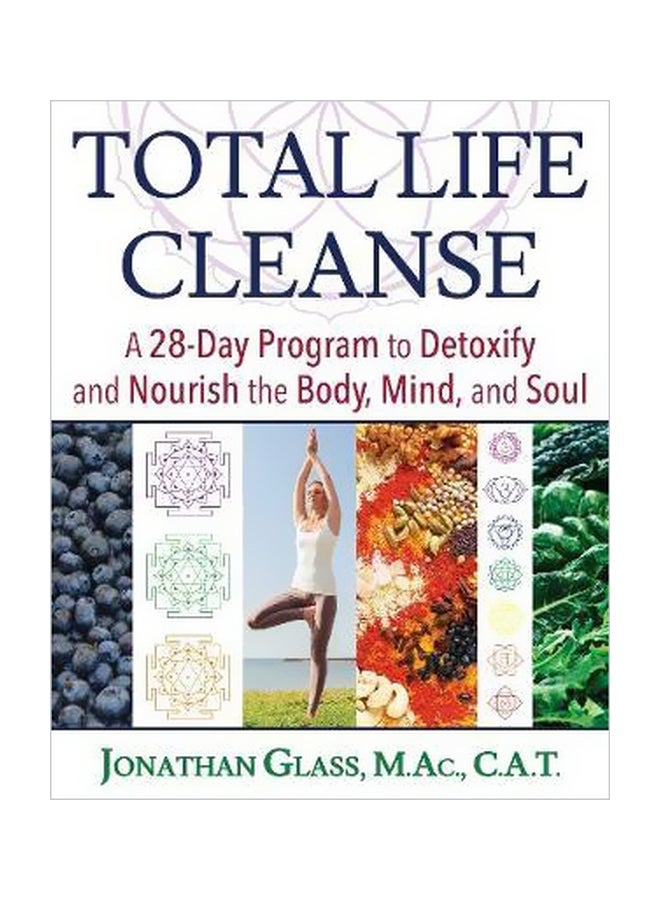 Total Life Cleanse: A 28-day Program To Detoxify And Nourish The Body, Mind, And Soul paperback english - 22 February 2018