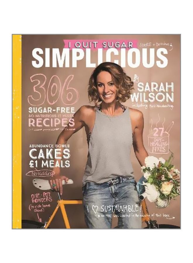 I Quit Sugar: Simplicious Paperback English by Sarah Wilson - 2/8/2019 