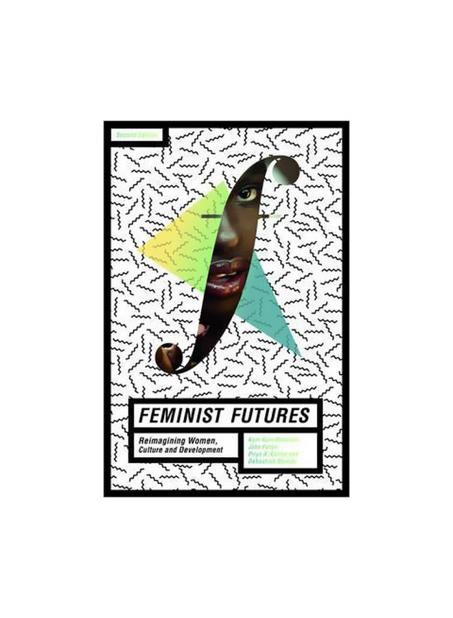 Feminist Futures: Reimagining Women, Culture And Development paperback english - 10/15/2016