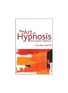The Art Of Hypnosis: Mastering Basic Techniques paperback english - 6/1/2010 