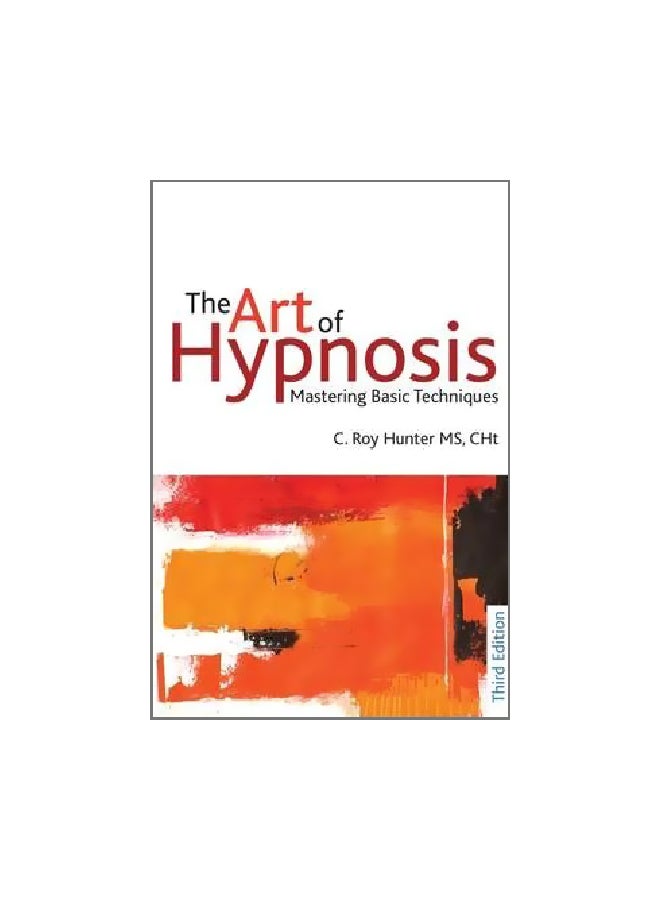 The Art Of Hypnosis: Mastering Basic Techniques paperback english - 6/1/2010 