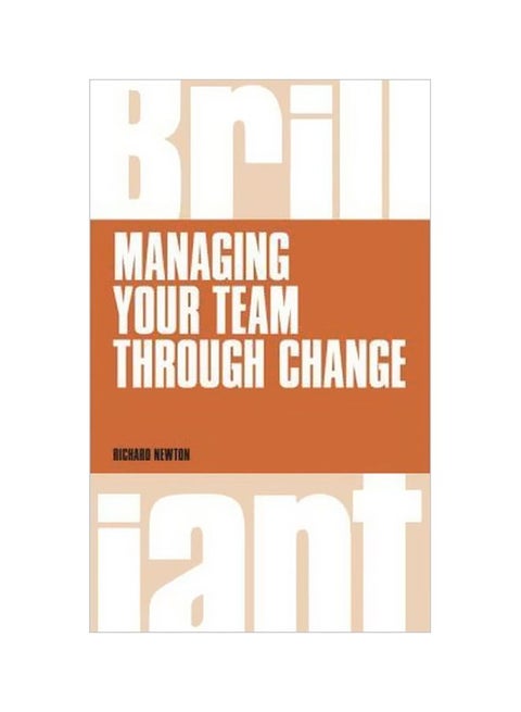 Managing Your Team Through Change Paperback English by Richard Newton - 26 January 2015