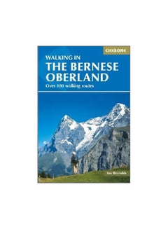 Walking In The Bernese Oberland: Over 100 Walking Routes paperback english - 3/20/2018 