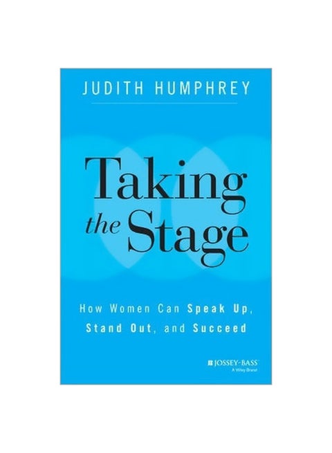 Taking The Stage: How Women Can Speak Up, Stand Out, And Succeed hardcover english - 11/14/2014