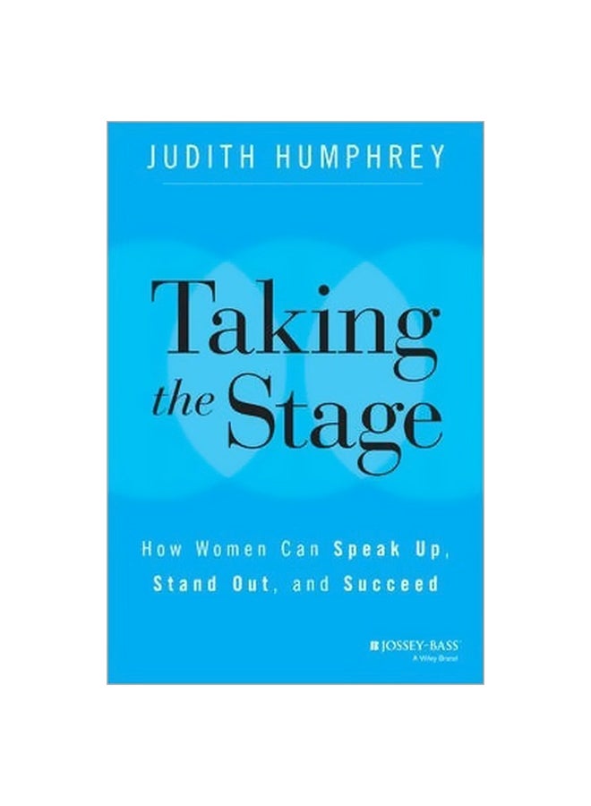 Taking The Stage: How Women Can Speak Up, Stand Out, And Succeed hardcover english - 11/14/2014