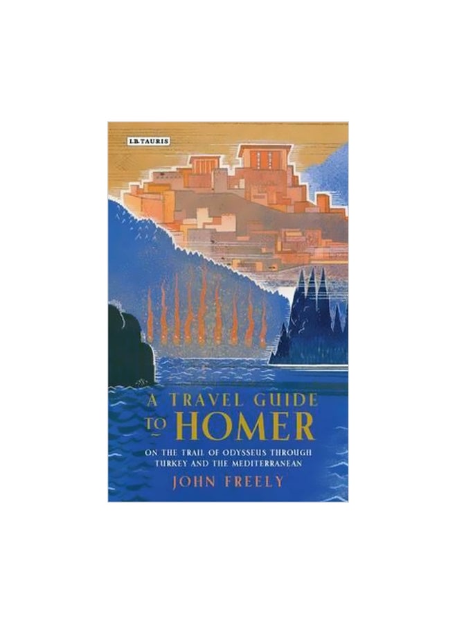 A Travel Guide To Homer Hardcover English by John Freely - 17-Jun-14 