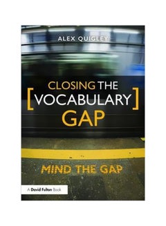 Closing The Vocabulary Gap Paperback English by Alex Quigley - 43201 