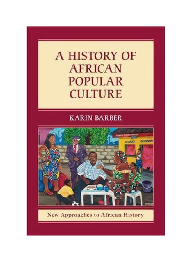 A History Of African Popular Culture: New Approaches To African History paperback english - 2/19/2019 