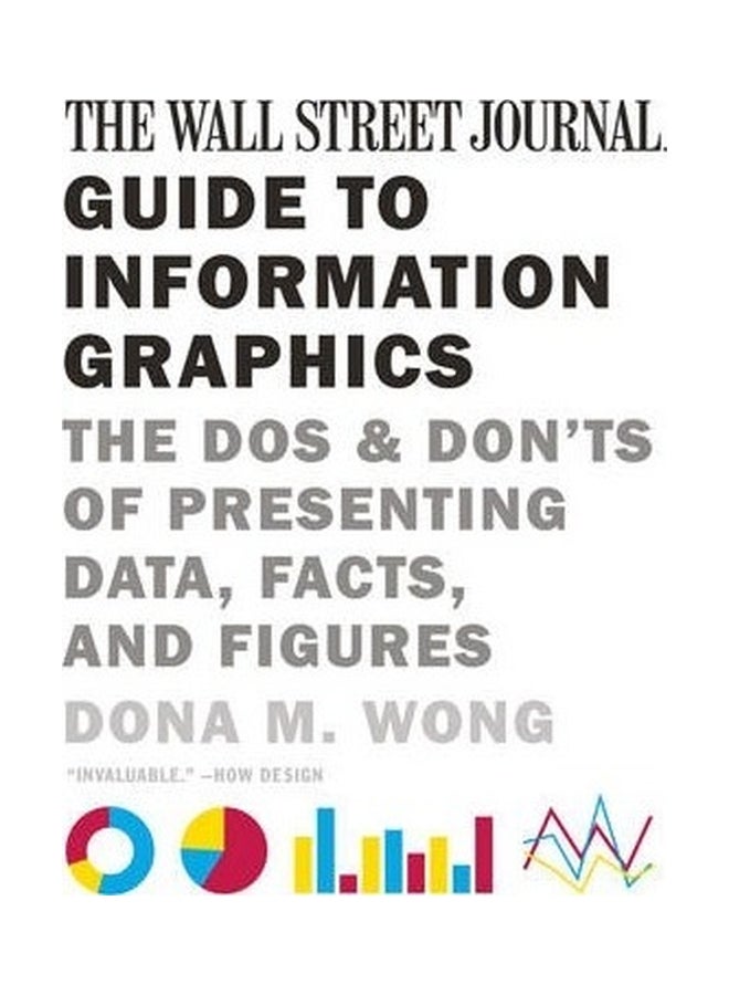 The Wall Street Journal Guide To Information Graphics Paperback English by Dona M. Wong - 41624