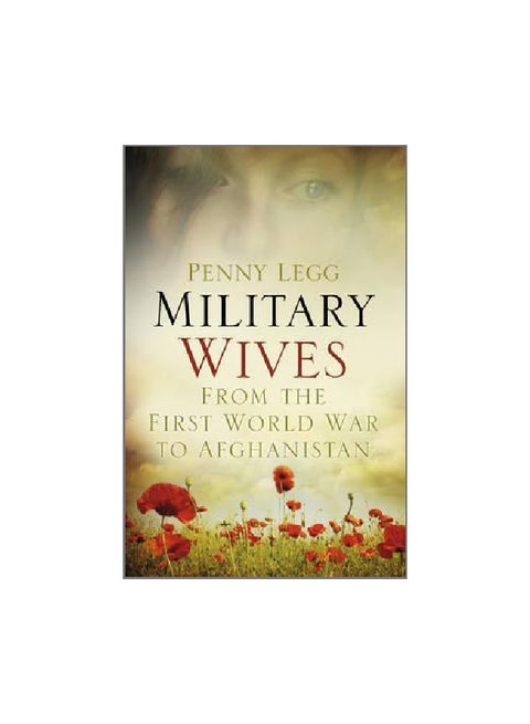 Military Wives:From The First World War To Afganistan Hardcover English by Penny Legg - 42309