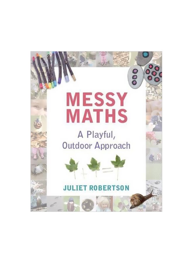 Messy Maths: A Playful, Outdoor Approach Paperback English by Juliet Robertson - 43008
