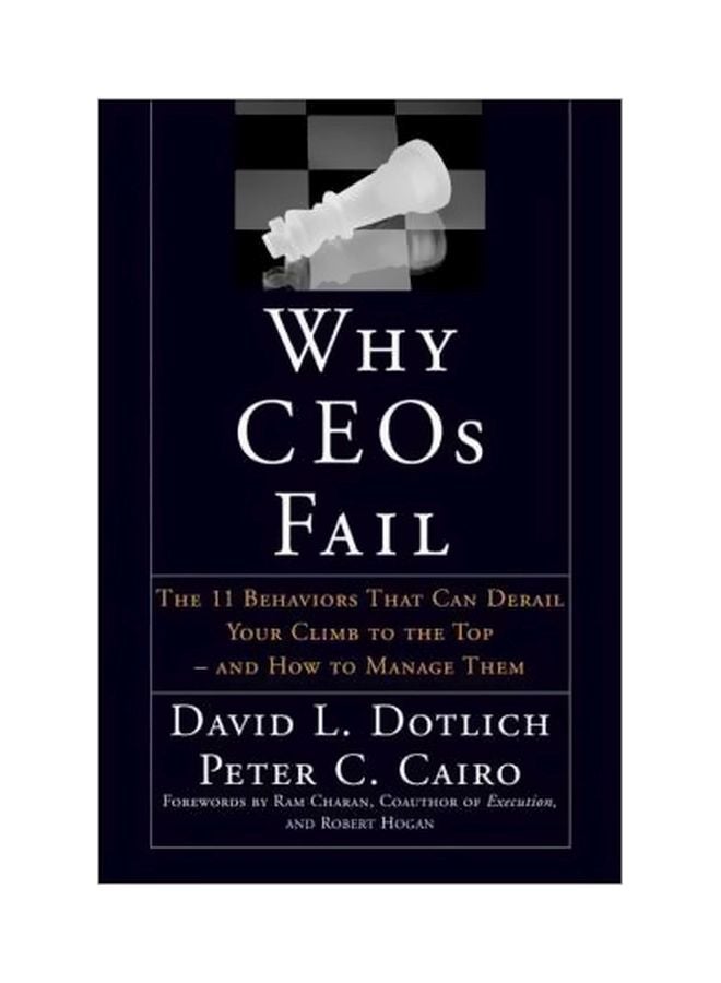 Why CEOs Fail: The 11 Behaviors That Can Derail Your Climb To The Top And How To Manage Them hardcover english - 17 April 2003 