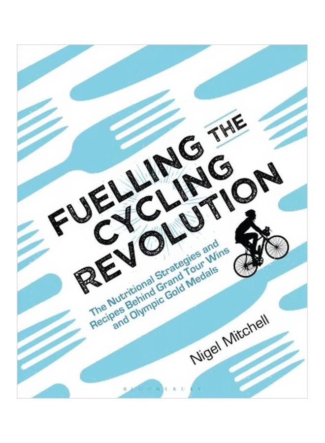 Fuelling The Cycling Revoulution Paperback English by Nigel Mitchell - 42962