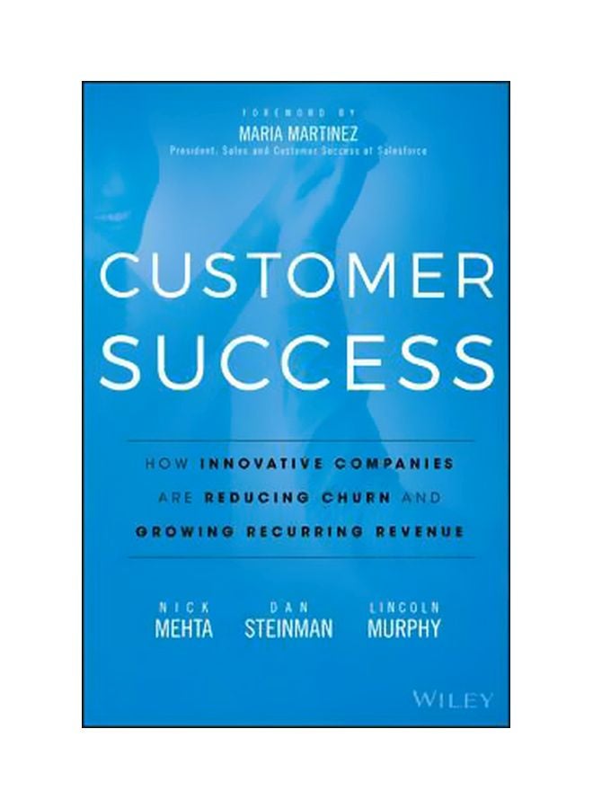 Customer Success: How Innovative Companies Are Reducing Churn And Growing Recurring Revenue Hardcover English by Nick Mehta - 42429 